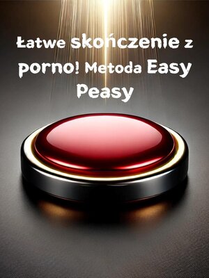cover image of Łatwe skończenie z porno! Metoda Easy Peasy